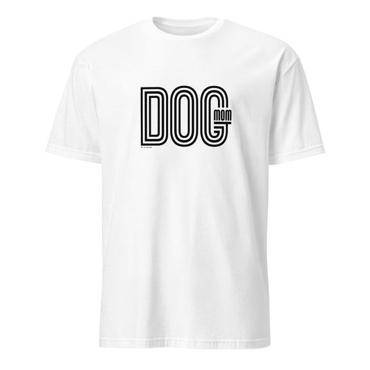 Short-Sleeve Unisex T-Shirt - Dog Mom - Light Colors